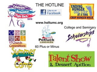 THE HOTLINE



     www.holtumc.org
                        College and Seminary



17
     60 Plus or Minus
 