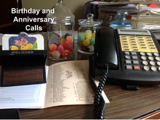 Birthday and
Anniversary
    Calls
 