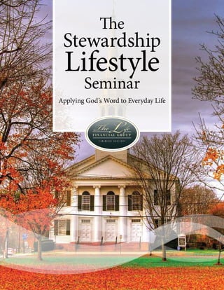 The
 Stewardship
 Lifestyle
        Seminar
Applying God’s Word to Everyday Life
 