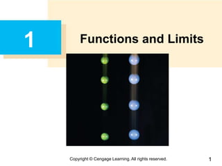 1
1
Copyright © Cengage Learning. All rights reserved.
1 Functions and Limits
 