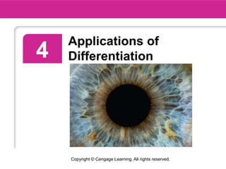 Copyright © Cengage Learning. All rights reserved.
4
Applications of
Differentiation
 