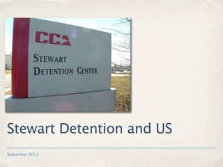 Stewart Detention and US
September 2011
 