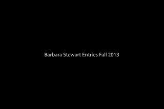 Barbara Stewart Scholarship Entries Fall 2013