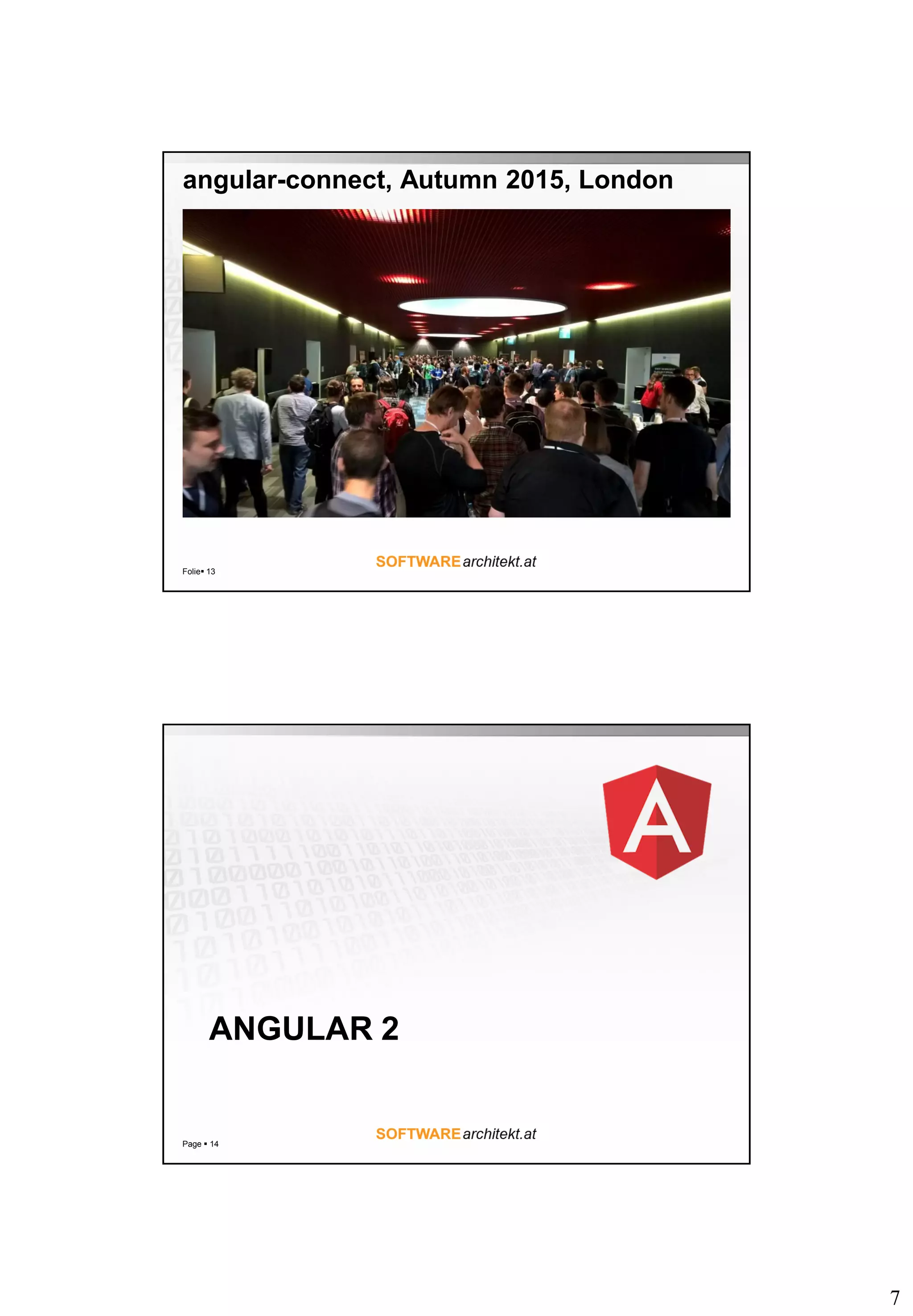 7
angular-connect, Autumn 2015, London
Folie 13
ANGULAR 2
Page  14
 
