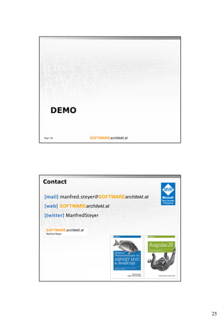 25
DEMO
Page  59
manfred.steyer@SOFTWAREarchitekt.at
SOFTWAREarchitekt.at
ManfredSteyer
Contact
 