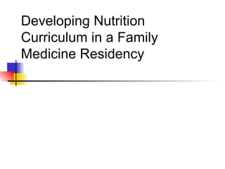 Developing Nutrition Curriculum in a Family Medicine Residency 