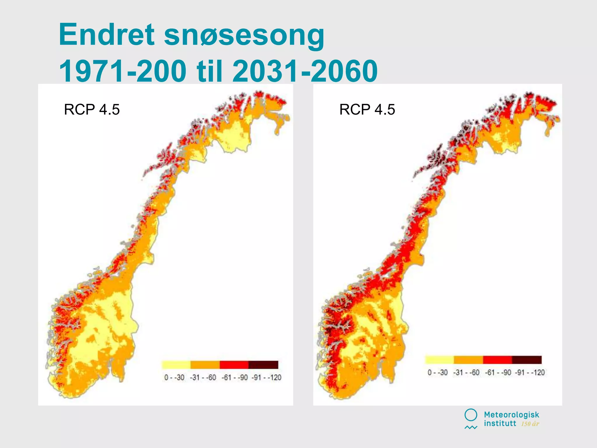 Endret snøsesong
1971-200 til 2031-2060
RCP 4.5 RCP 4.5
 
