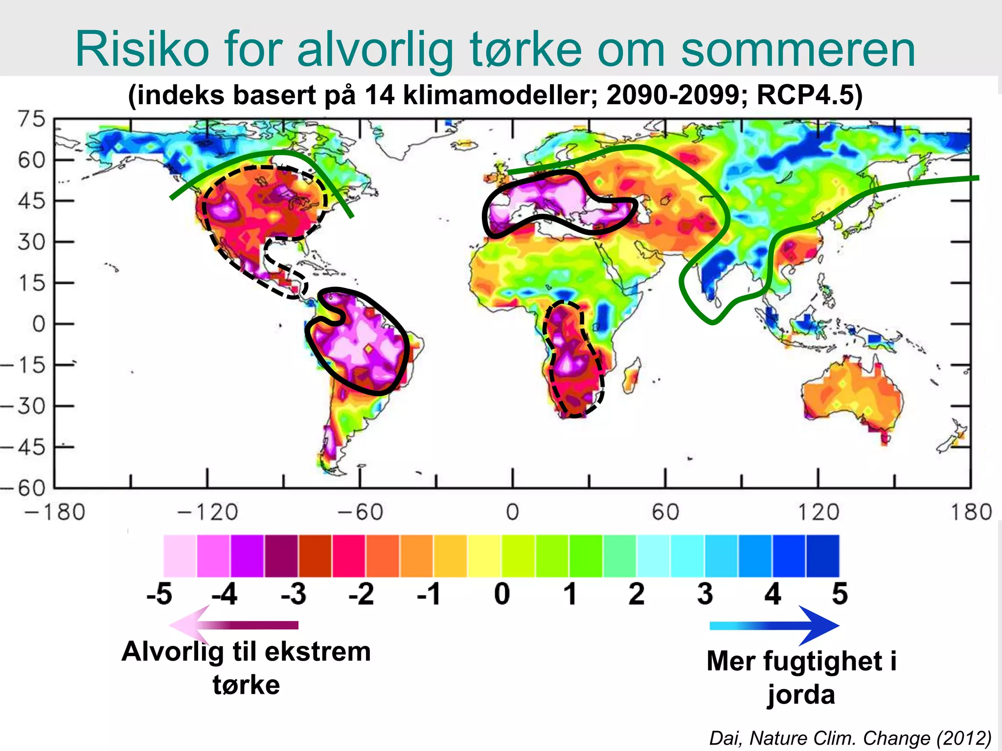 Meteorologisk institutt
Dai, Nature Clim. Change (2012)
Alvorlig til ekstrem
tørke
Mer fugtighet i
jorda
Risiko for alvorlig tørke om sommeren
(indeks basert på 14 klimamodeller; 2090-2099; RCP4.5)
 