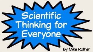 Scientific Thinking for Everyone