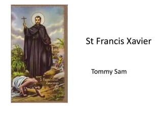 St Francis Xavier  Tommy Sam 