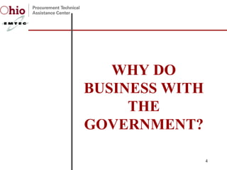 WHY DO BUSINESS WITH THE GOVERNMENT? 