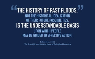 Expecting the unexpected: The relevance of old floods to modern hydrology
