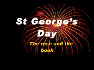 St George’s Day The rose and the book 