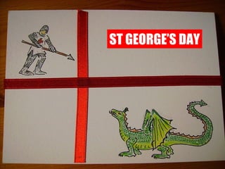 ST GEORGE’S DAY 