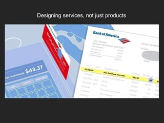 Designing services, not just products
 