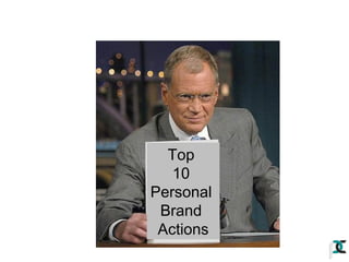 Top
10
Personal
Brand
Actions

 