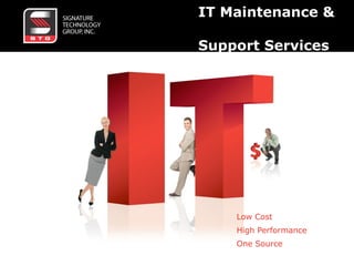 IT Maintenance &  Support Services Low Cost High Performance One Source 