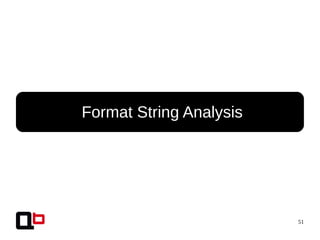 51
● Format String Analysis
 
