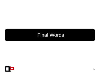 59
● Final Words
 