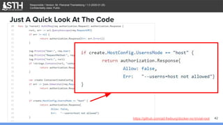 บจก.สยามถนัดแฮก
Responsible / Version: Mr. Peeranat Thantaletong / 1.0 (2020-01-25)
Confidentiality class: Public
Just A Quick Look At The Code
42https://github.com/ad-freiburg/docker-no-trivial-root
 