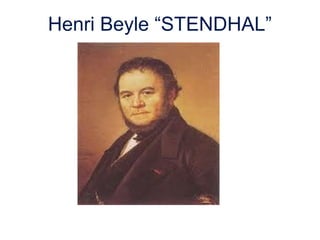 Henri Beyle “STENDHAL”
 