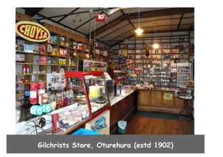 Gilchrists Store, Oturehura (estd 1902)

 