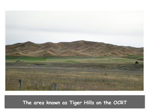 The area known as Tiger Hills on the OCRT

 