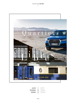 | 75 |
Quartiers libres Free side
_
AUTO
ÉVASION
CONSO
AUTO
TRAVEL
CONSO
1
2
3
Q u a r t i e r s
Li b res
 