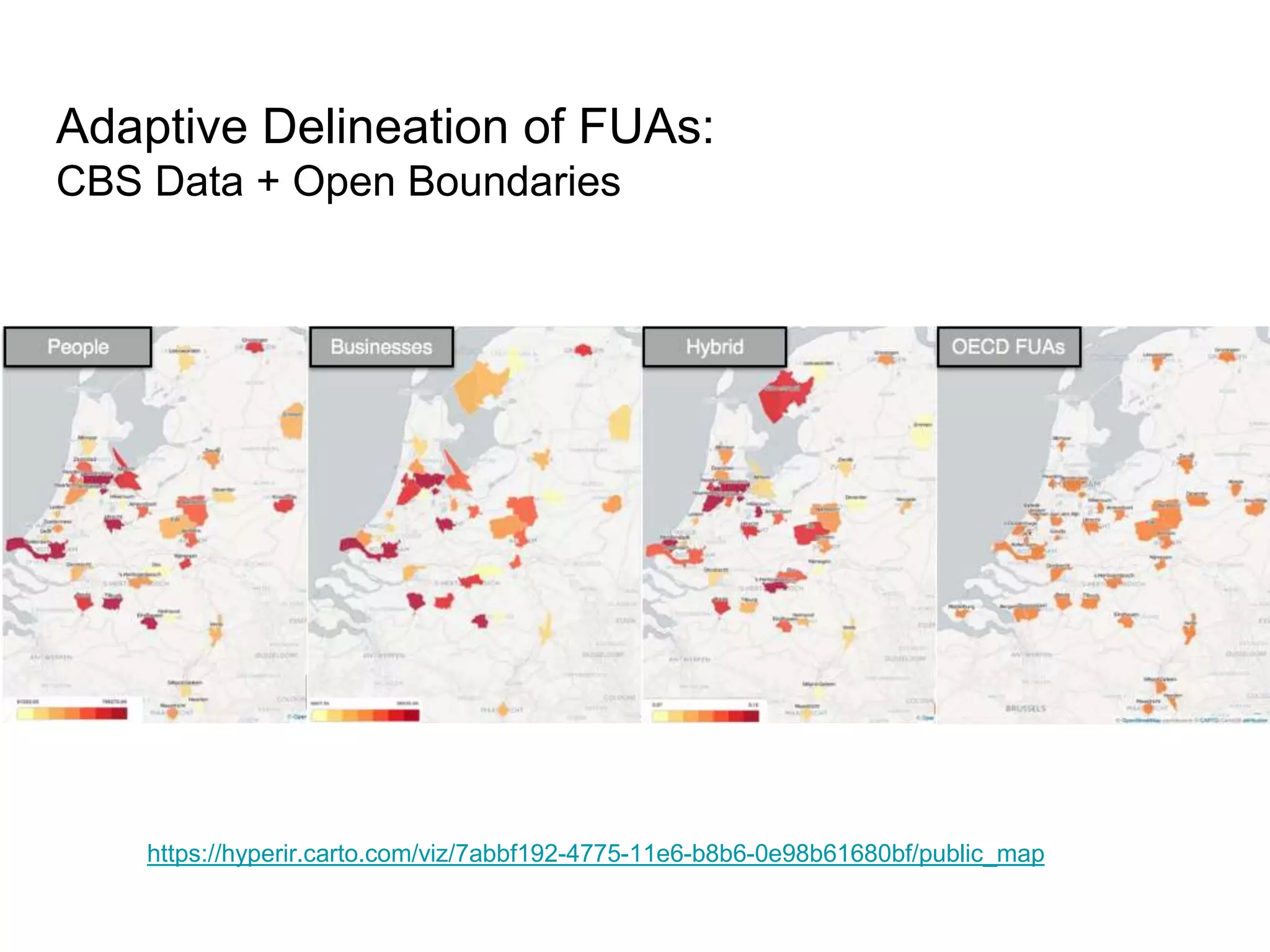 Adaptive Delineation of FUAs:
CBS Data + Open Boundaries
https://hyperir.carto.com/viz/7abbf192-4775-11e6-b8b6-0e98b61680bf/public_map
 