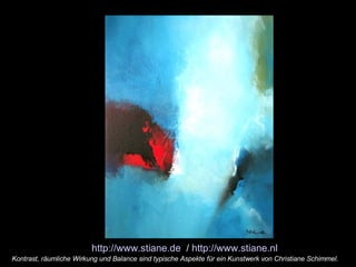 Kontrast, räumliche Wirkung und Balance sind typische Aspekte für ein Kunstwerk von Christiane Schimmel.  http://www.stiane.de   /  http://www.stiane.nl 