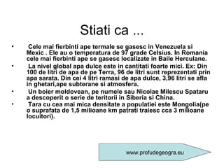 Stiati ca ... ,[object Object],[object Object],[object Object],[object Object],www.profudegeogra.eu 