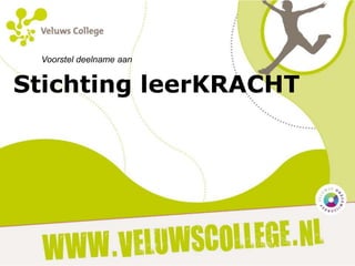 Voorstel deelname aan

Stichting leerKRACHT

 