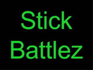 Stick Battlez 