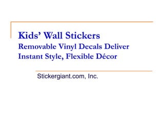 Kids’ Wall Stickers Removable Vinyl Decals Deliver Instant Style, Flexible Décor  Stickergiant.com, Inc. 