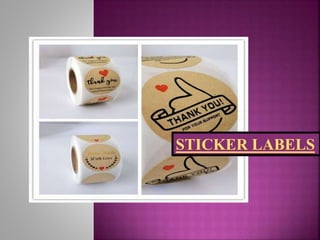 STICKER LABELS
 
