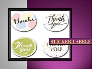 STICKER LABELS
 