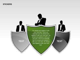 STICKERS
TEXT TEXT
Go ahead and replace it with
your own text. This is an
example text Go ahead and
replace it with your own text. Go
ahead and replace it with your
own text. This is an example
text Go ahead and replace it
with your own text. Go ahead
and replace it with your own
text.
 