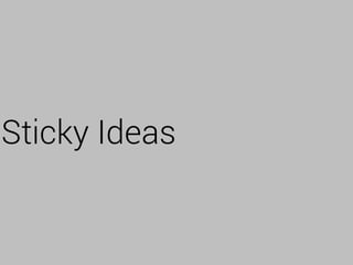 Sticky Ideas
 
