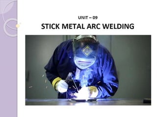 Stick metal arc welding