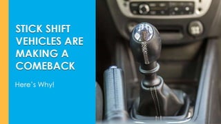 Stick Shift Vehicles Are Making A Comeback - Here's Why!