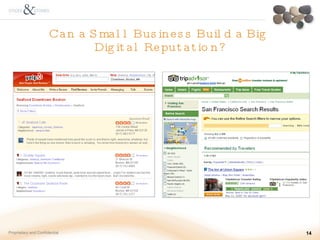 Can a Small Business Build a Big  Digital Reputation? Proprietary and Confidential 