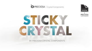 Crystal Components
BY PRECIOSA CRYSTAL COMPONENTS
 