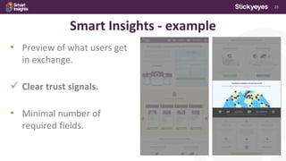 23
Smart Insights - example
• Preview of what users get
in exchange.
 Clear trust signals.
• Minimal number of
required fields.
 