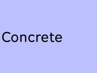 Concrete
 