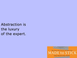 Abstraction is
the luxury
of the expert.
 