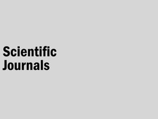 Scientific
Journals
 