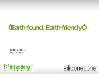 Earth-Found Earth-Friendly 