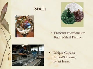Sticla ,[object Object],[object Object]