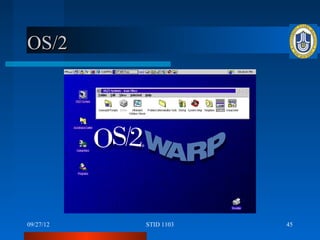 OS/2




09/27/12   STID 1103   45
 