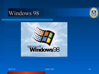 Windows 98




09/27/12     STID 1103   58
 